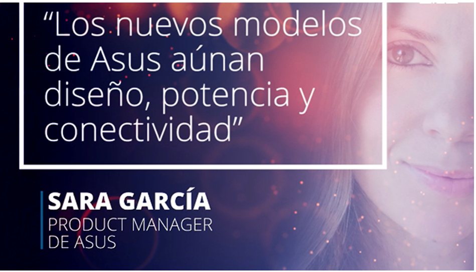 Sara García, product manager de Asus