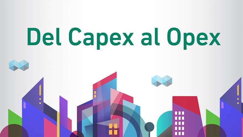 Se está pasando de un modelo Capex a un modelo Opex. 