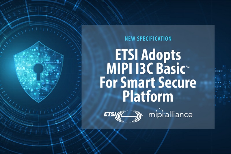 ETSI y MIPI Alliance refuerzan la nueva arquitectura segura para dispositivos móviles.