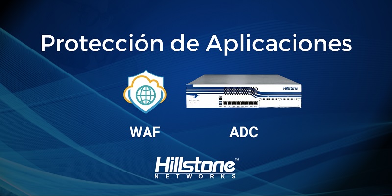 WAF y ADC son las propuestas de Hillstone Networks para proteger aplicaciones.