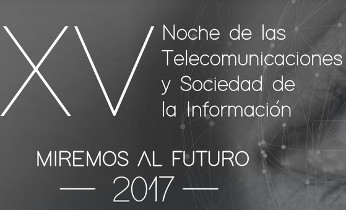 Todo listo para XV Noche de las Telecomunicaciones y Sociedad de la Información Todo listo para XV Noche de las Telecomunicaciones y Sociedad de la Información