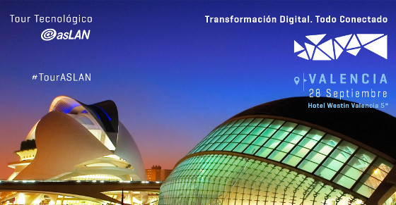 Llega a Valencia el Tour Aslan 2017 “Transformación Digital: todo conectado” Llega a Valencia el Tour Aslan 2017 “Transformación Digital: todo conectado”