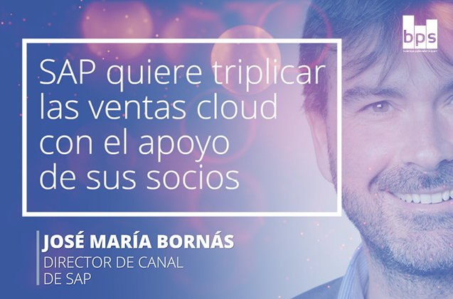 Carátula José María Bornás, director de canal de SAP Carátula José María Bornás, director de canal de SAP