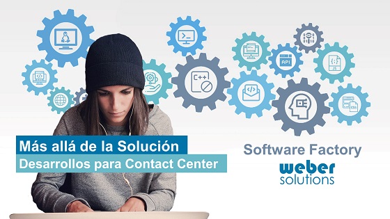 Weber Solutions permite el desarrollo de proyectos personalizados de contact center.